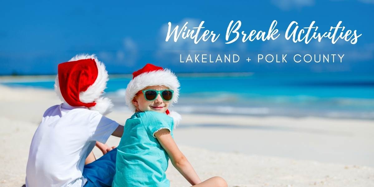 Things to do during Christmas Break in Lakeland Florida