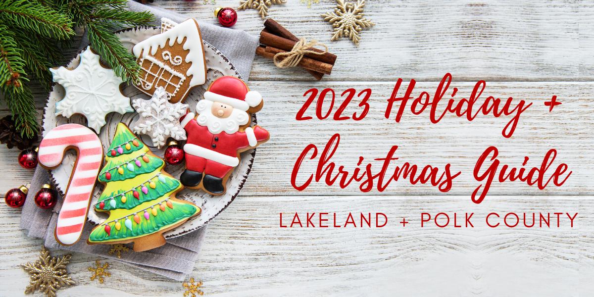 2023 Holiday and Christmas Guide: Lakeland + Polk County