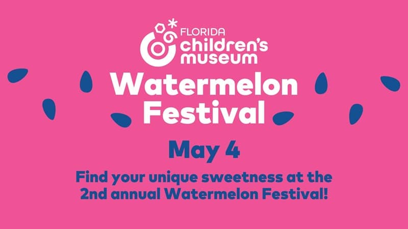 Watermelon Festival Florida Childrens Museum May.2023
